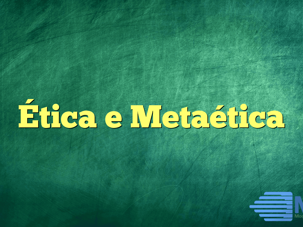 Ética e Metaética