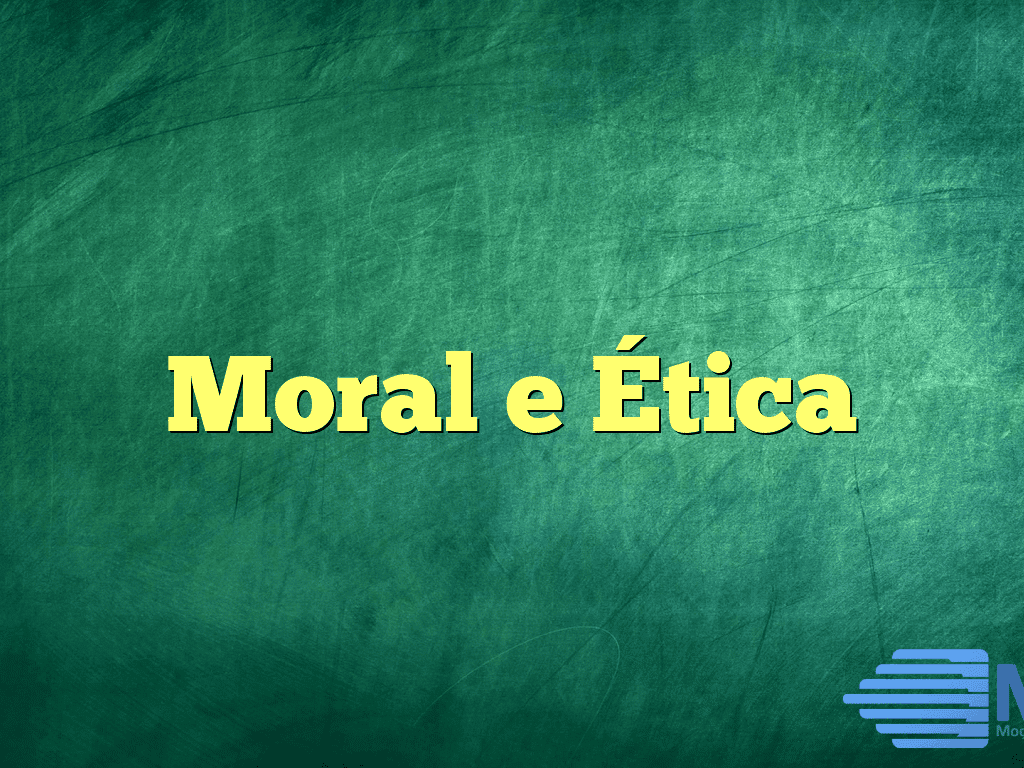 Moral e Ética