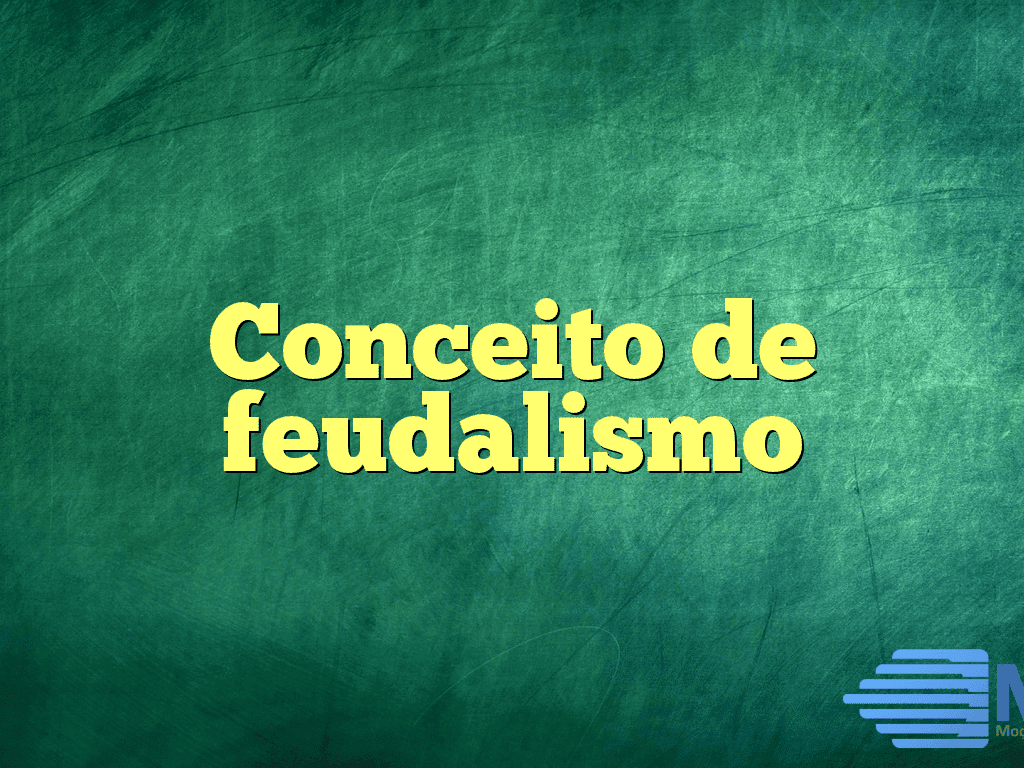 Conceito de feudalismo