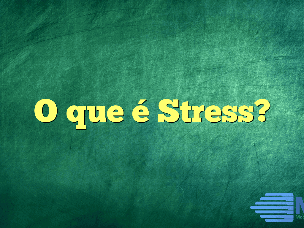 O que é Stress?