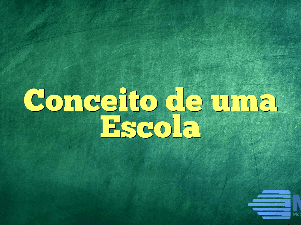 Conceito de uma Escola