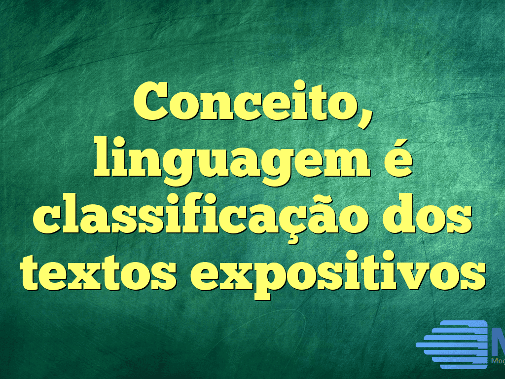 Conceito, linguagem é classificação dos textos expositivos