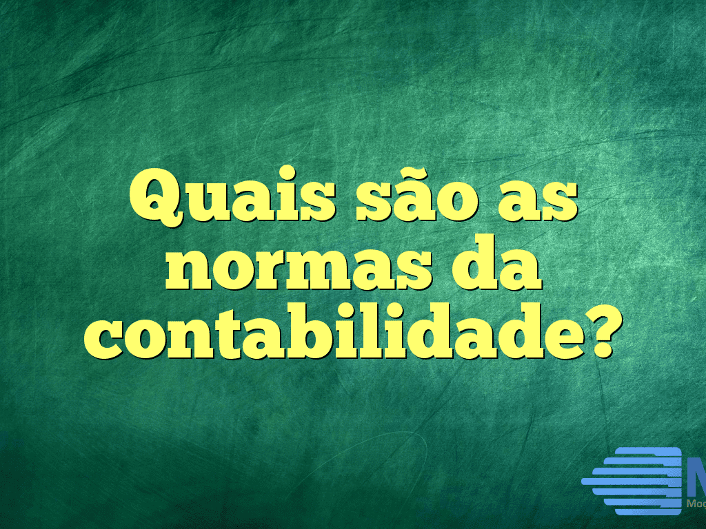 Quais são as normas da contabilidade?