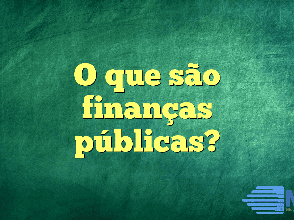 O que são finanças públicas?