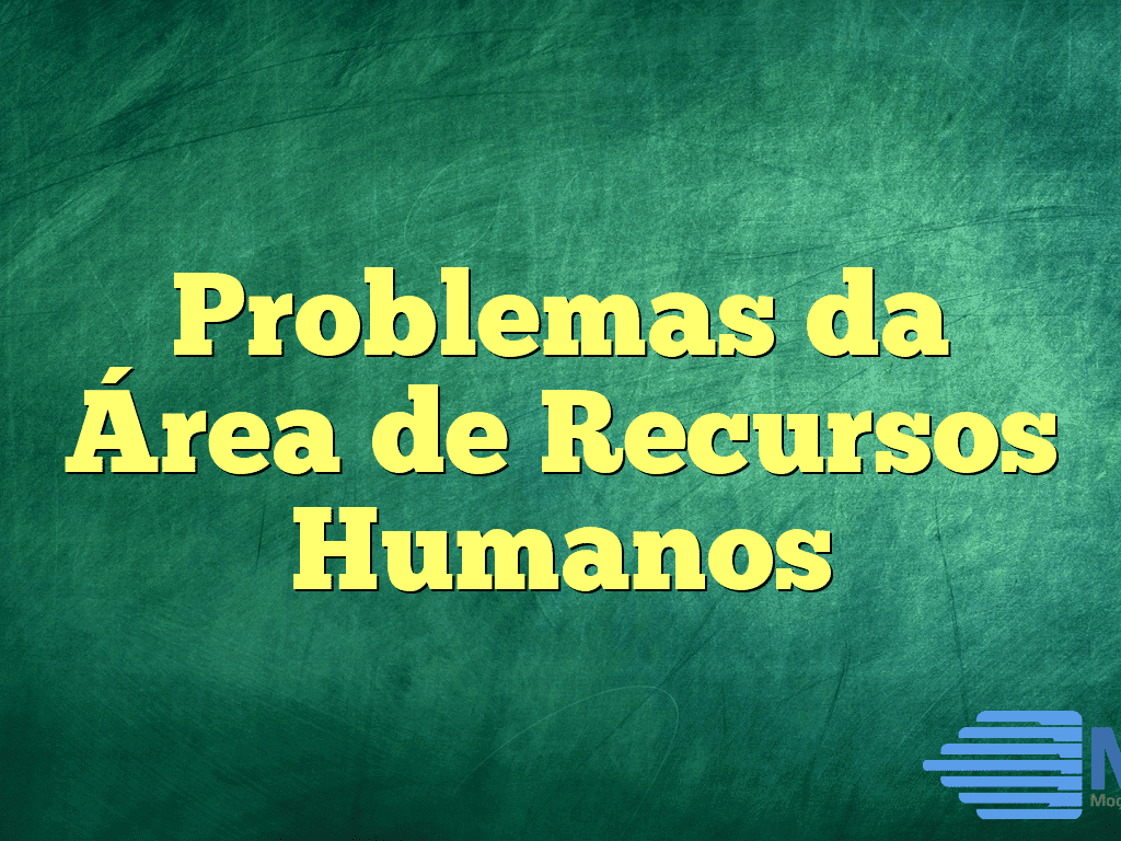 Problemas da Área de Recursos Humanos
