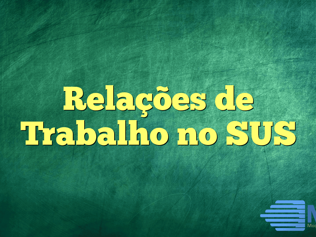 Relações de Trabalho no SUS