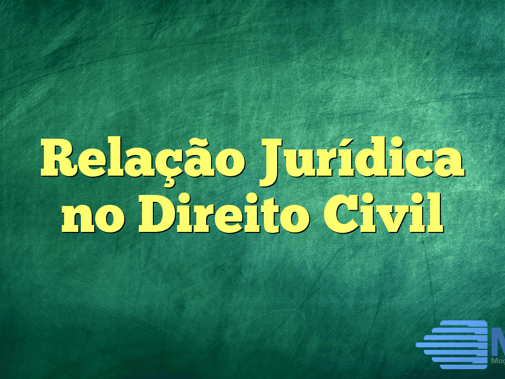 Relação Jurídica no Direito Civil