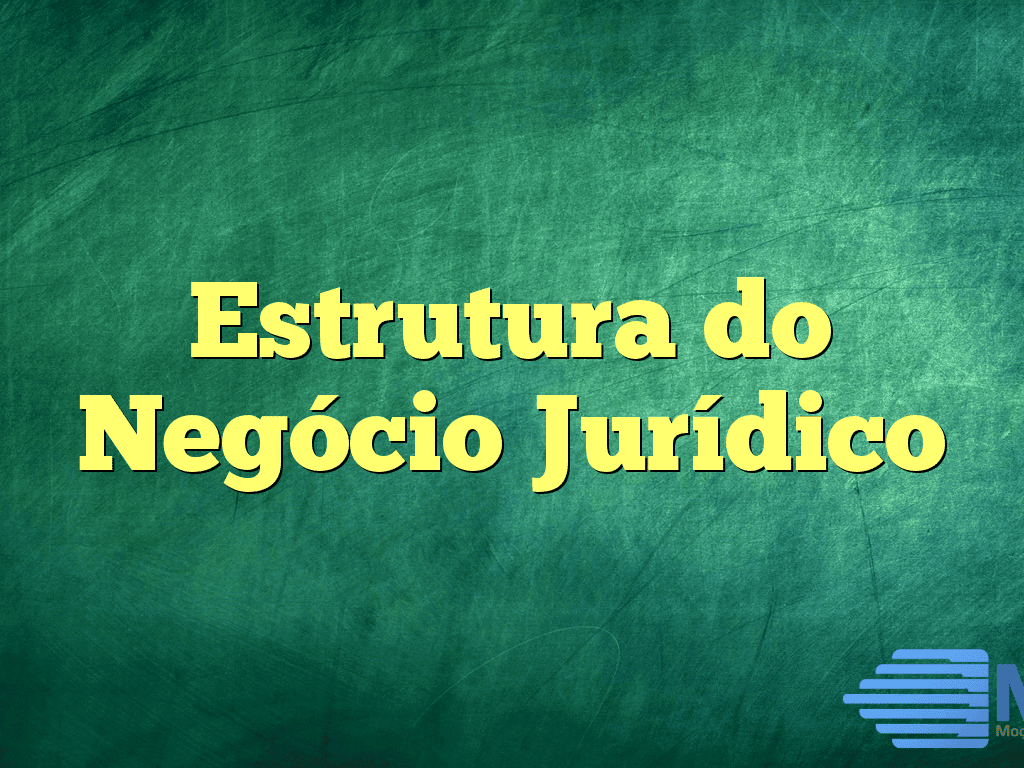 Estrutura do Negócio Jurídico