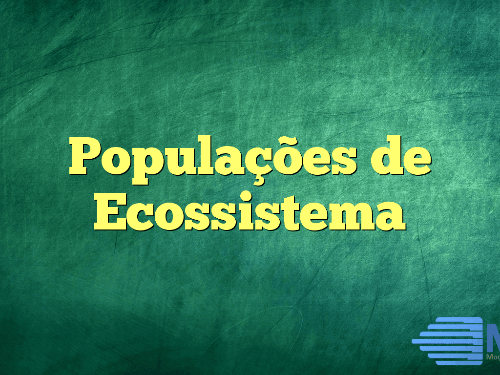 Populações de Ecossistema