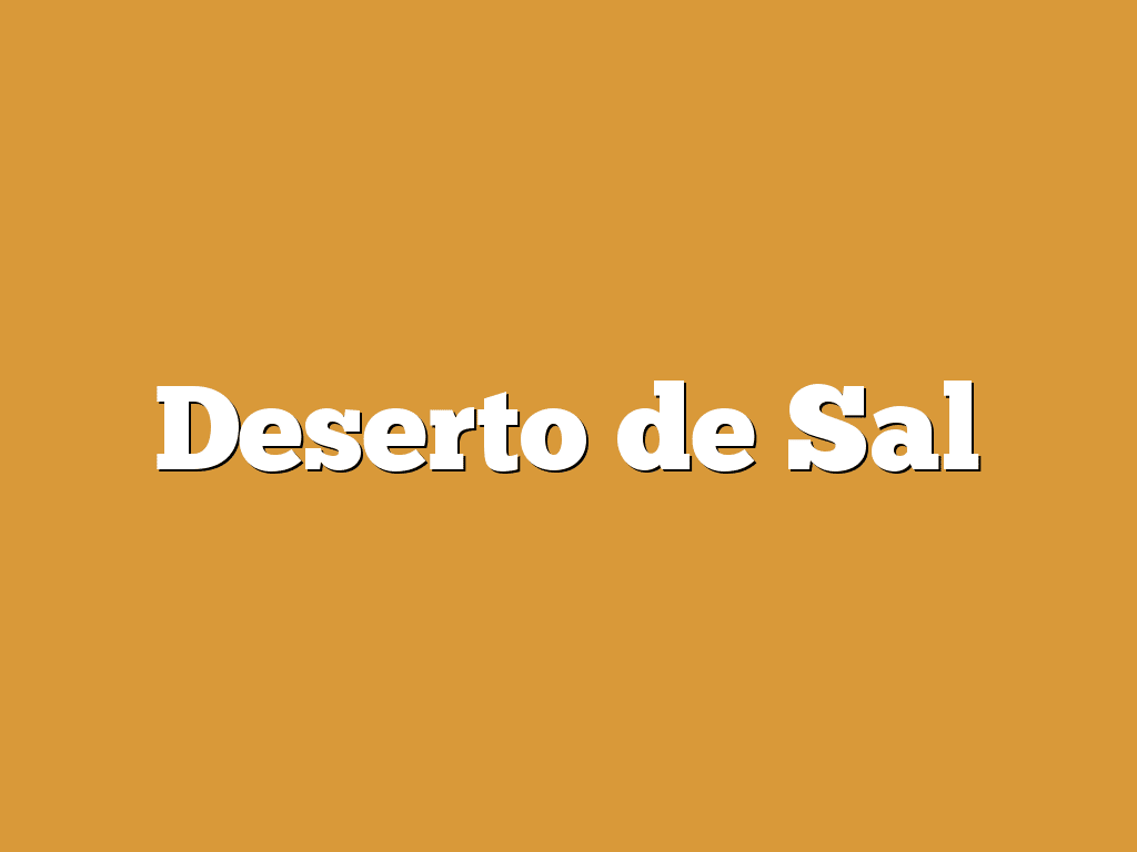 Deserto de Sal