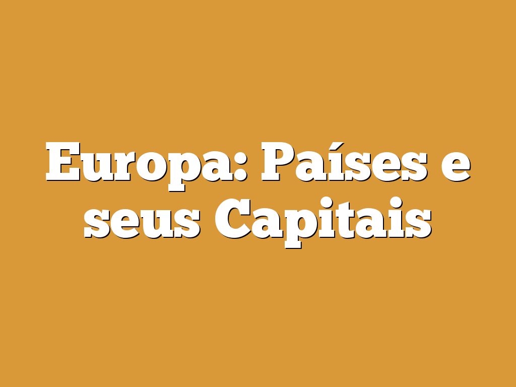 Europa: Países e seus Capitais