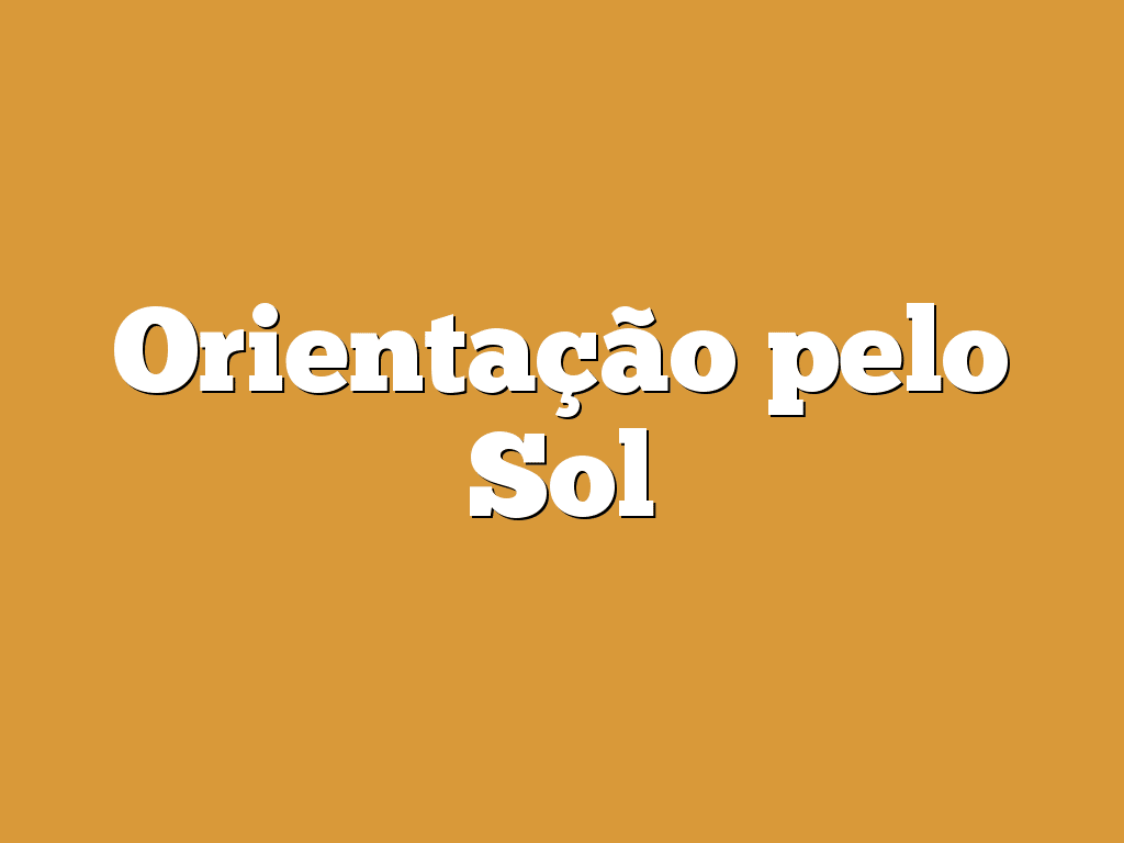 Orientação pelo Sol