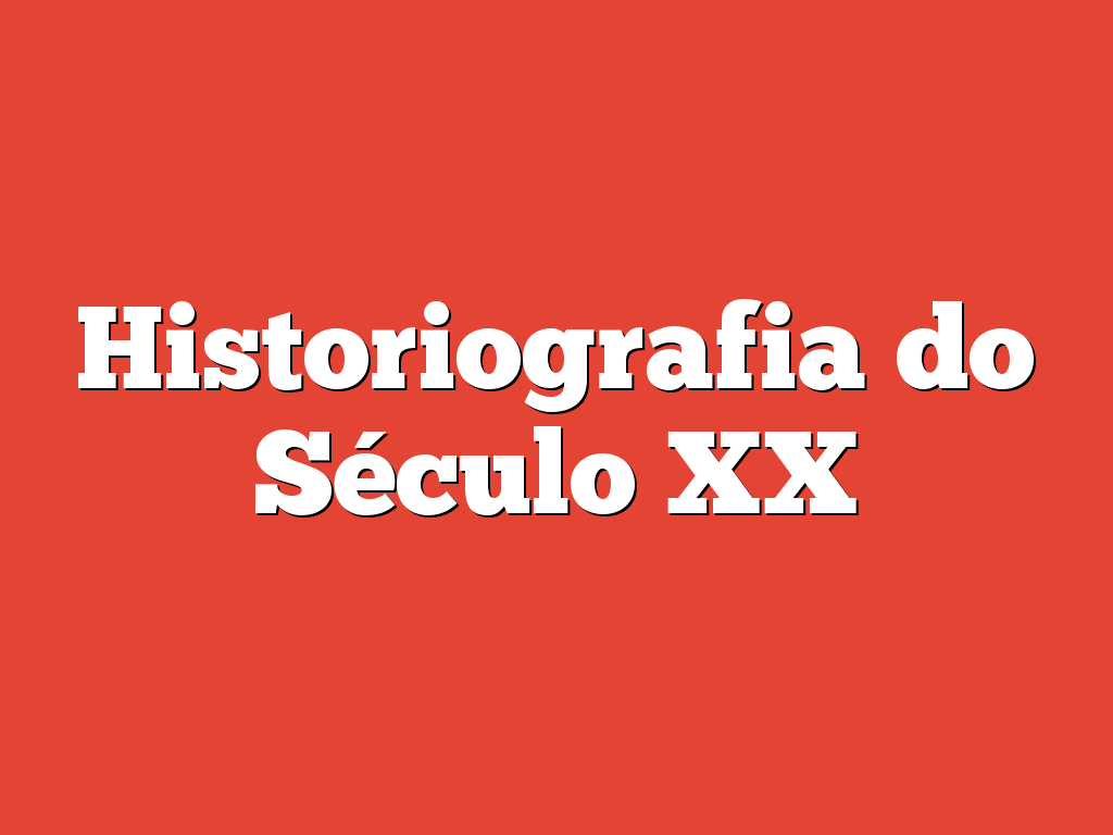Historiografia do Século XX