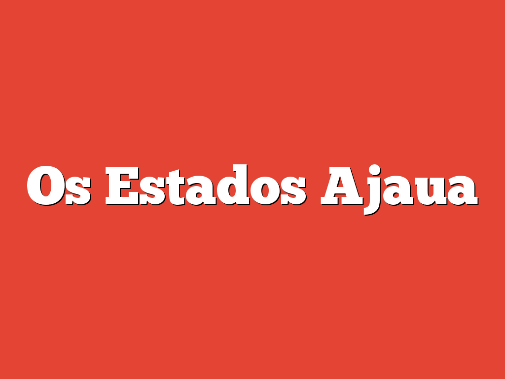 Os Estados Ajaua