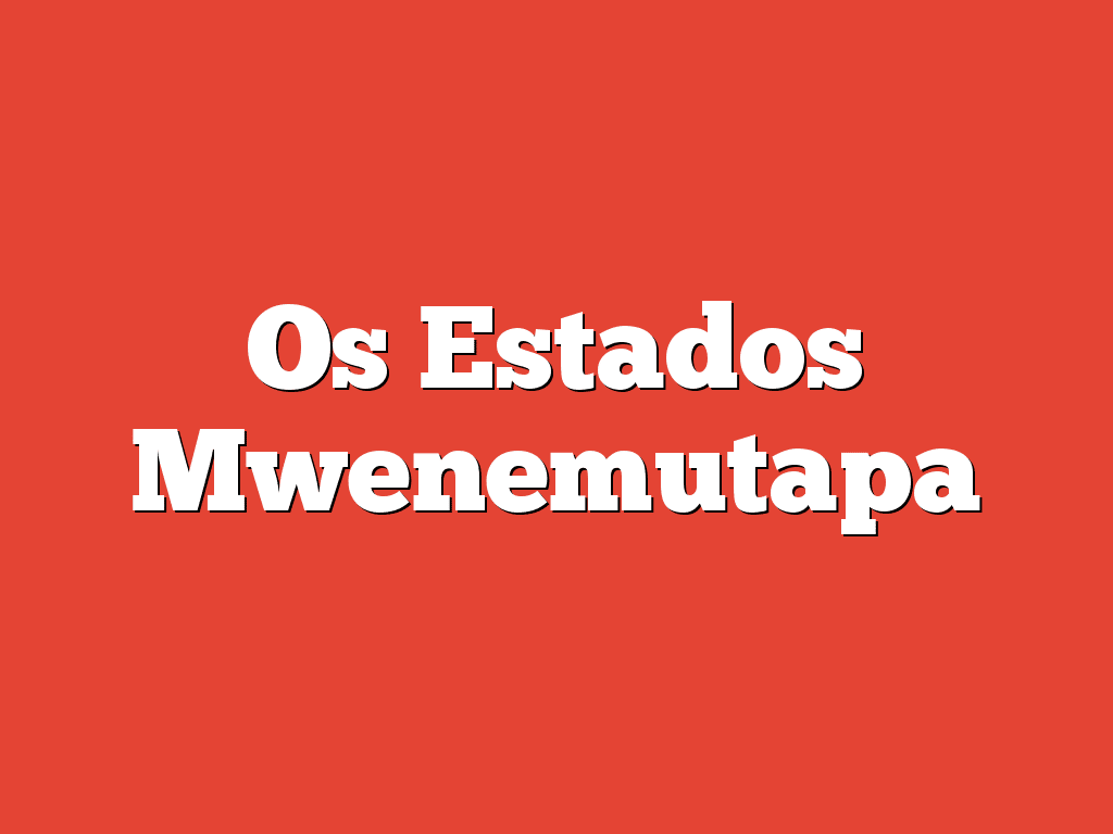 Os Estados Mwenemutapa