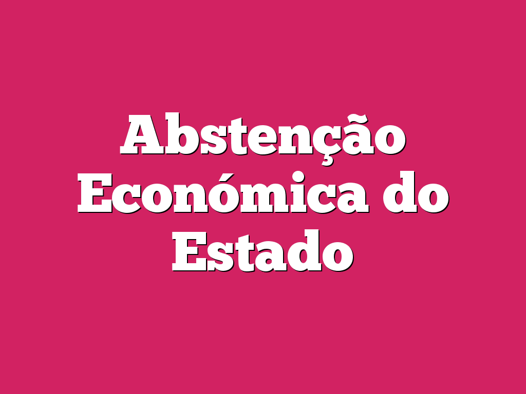 Abstenção Económica do Estado