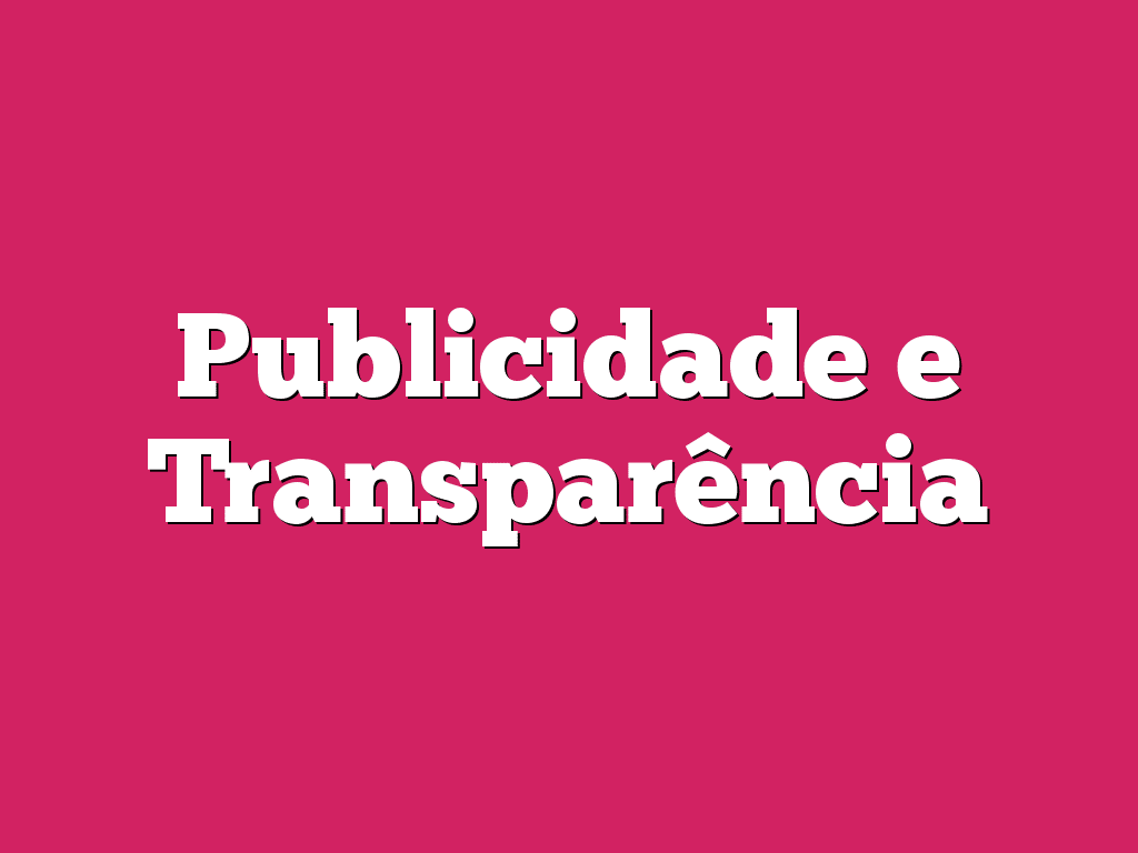 Publicidade e Transparência