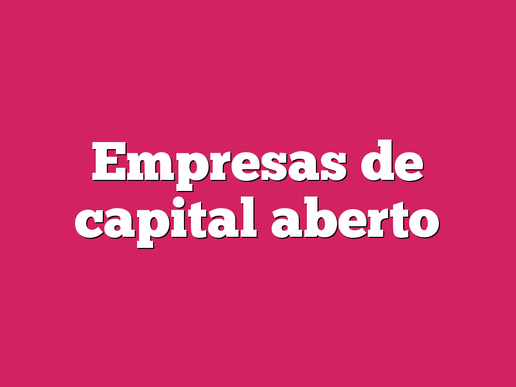 Empresas de capital aberto