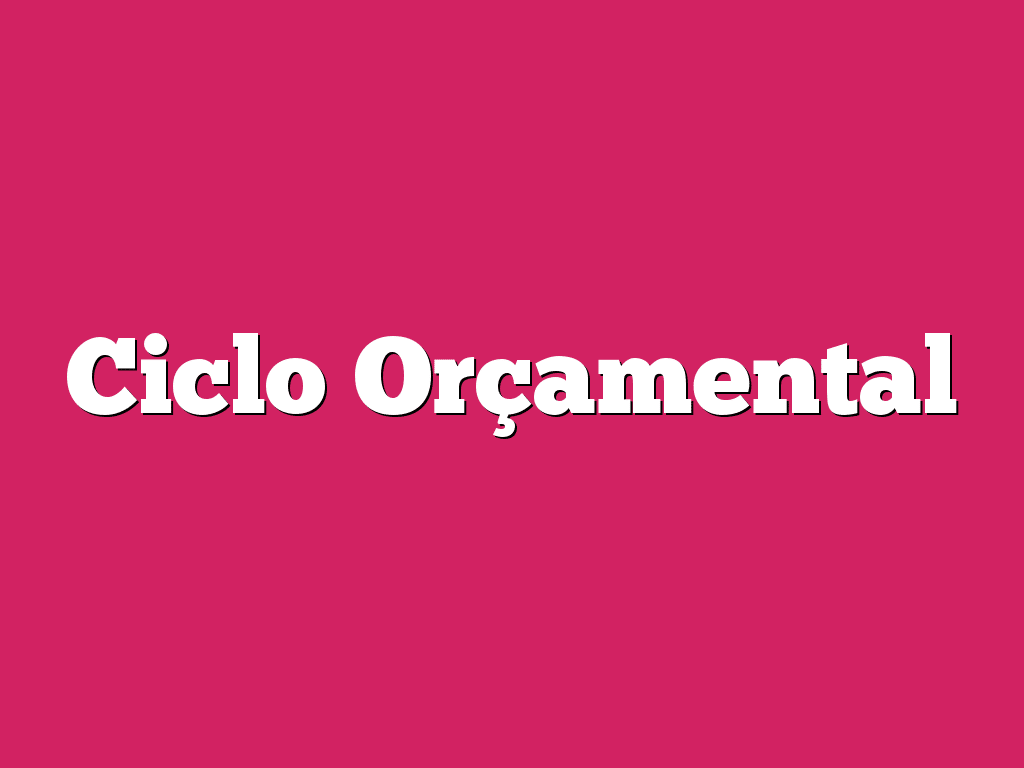 Ciclo Orçamental
