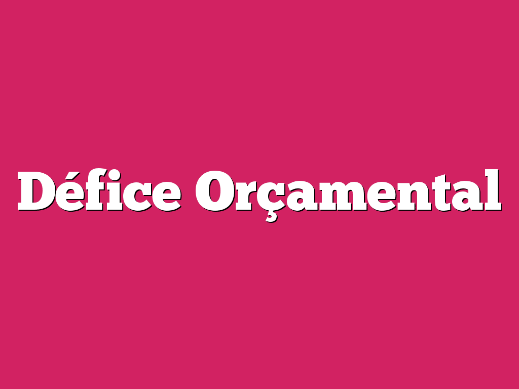 Défice Orçamental