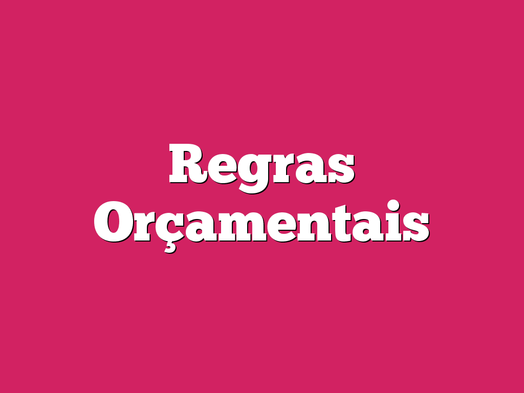 Regras Orçamentais