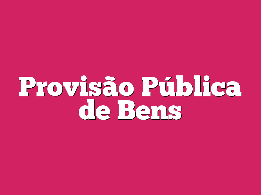 Provisão Pública de Bens