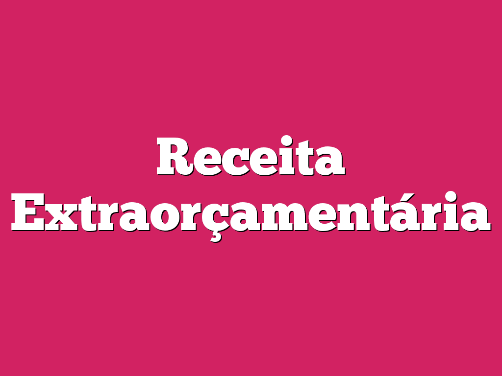 Receita Extraorçamentária