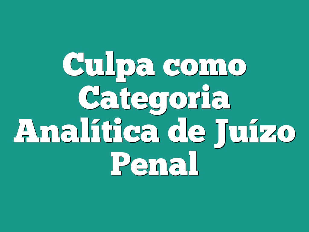 Culpa como Categoria Analítica de Juízo Penal