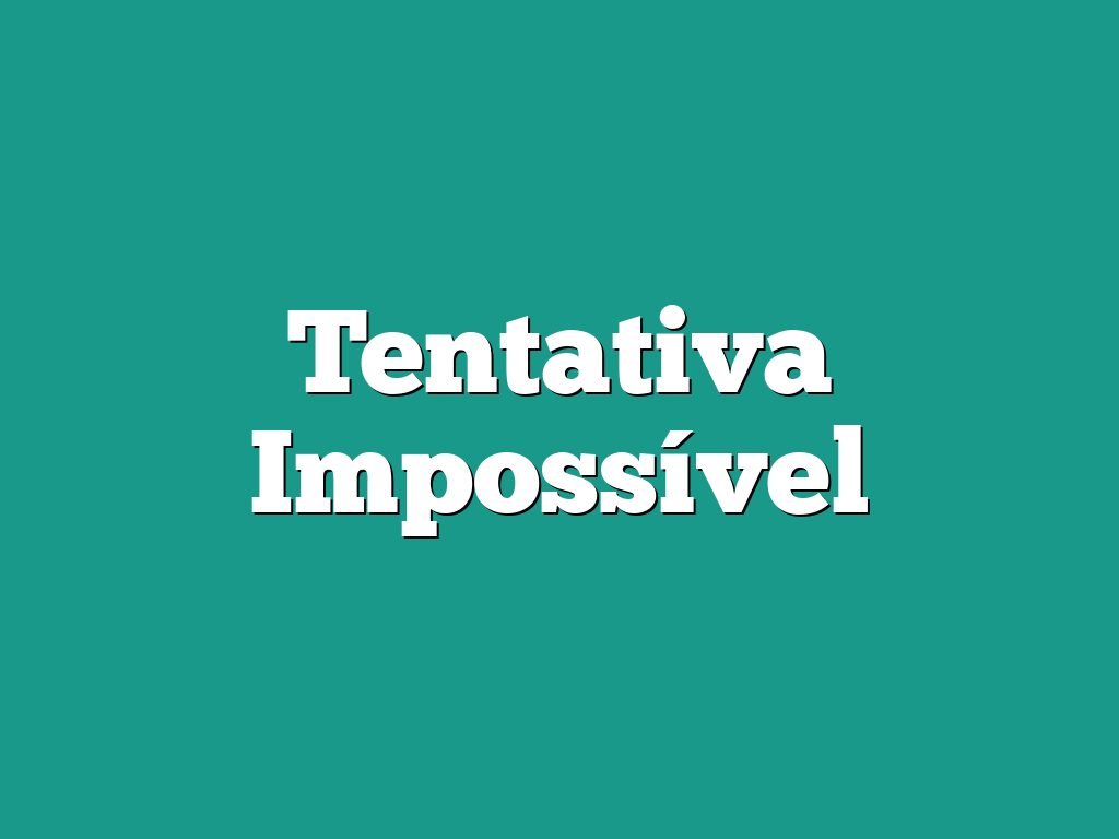 Tentativa Impossível