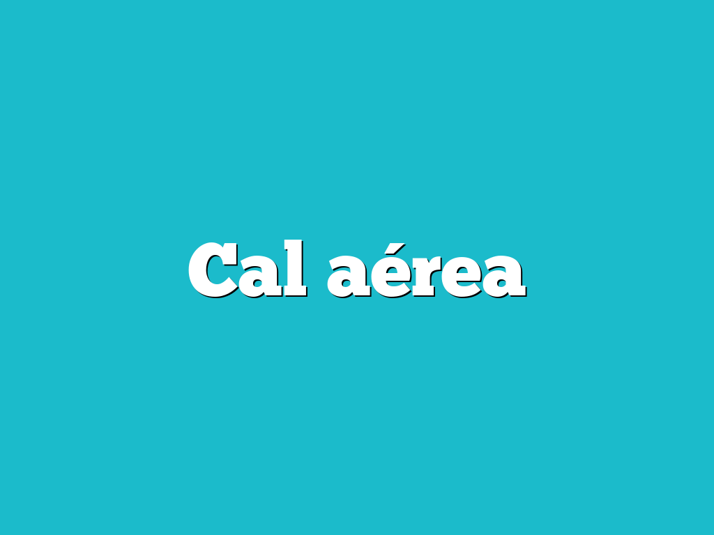 Cal aérea
