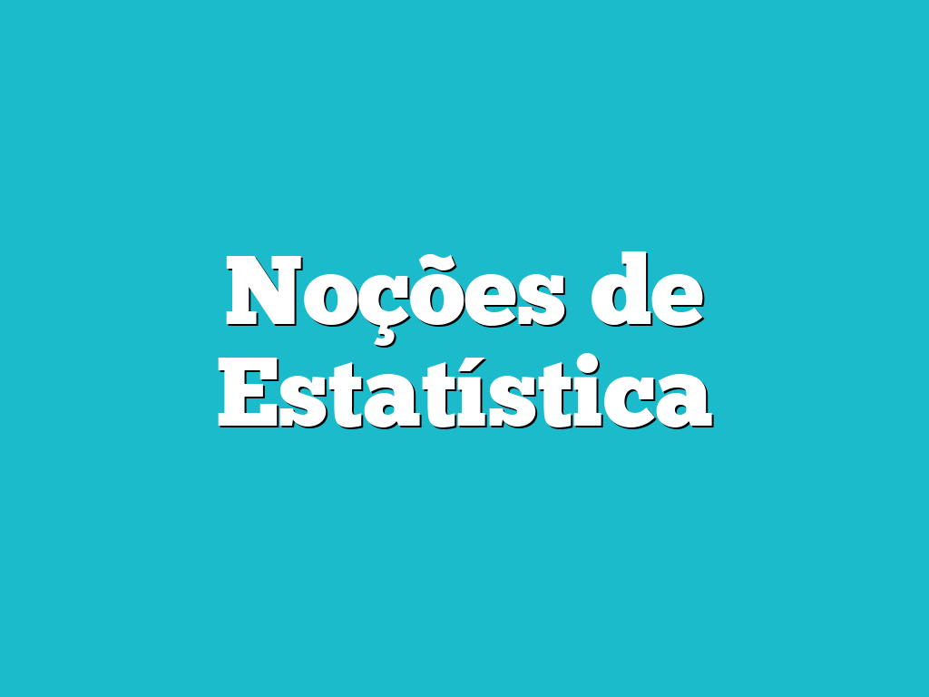 Noções de Estatística