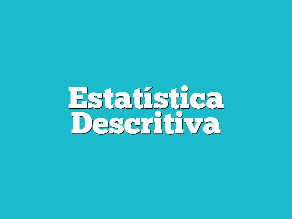 Estatística Descritiva