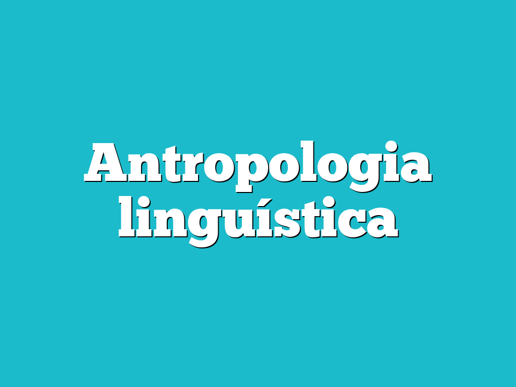 Antropologia linguística