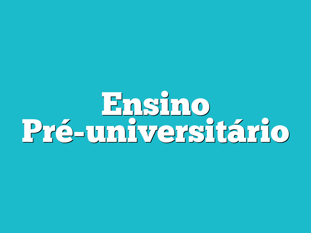 Ensino Pré-universitário