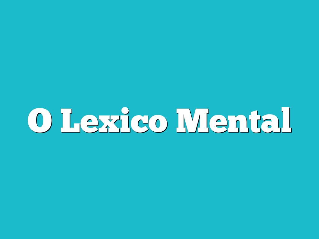 O Lexico Mental