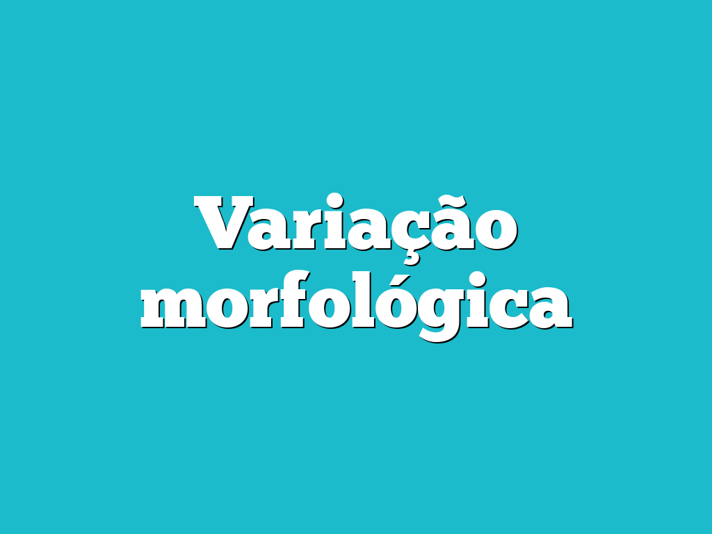 Variação morfológica